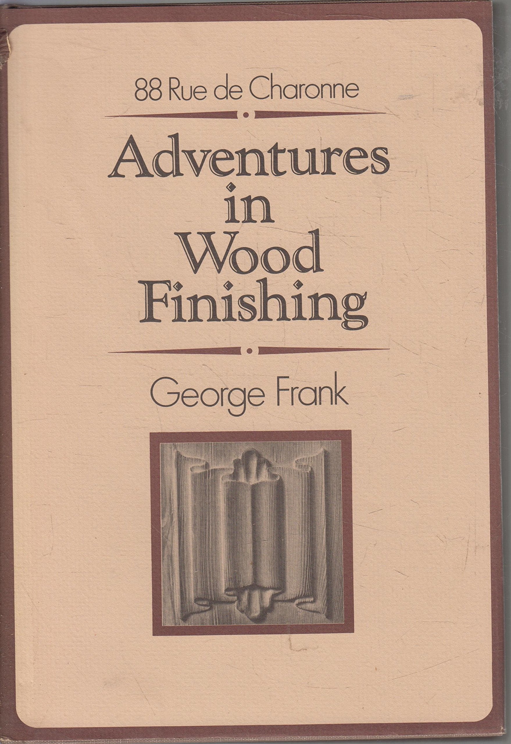 Adventures in Wood Finishing,New