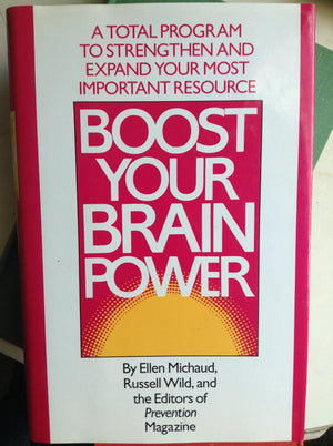 Boost Your Brain Power: A Total Program to Strengthen and Expand Your Most Important Resource,Used