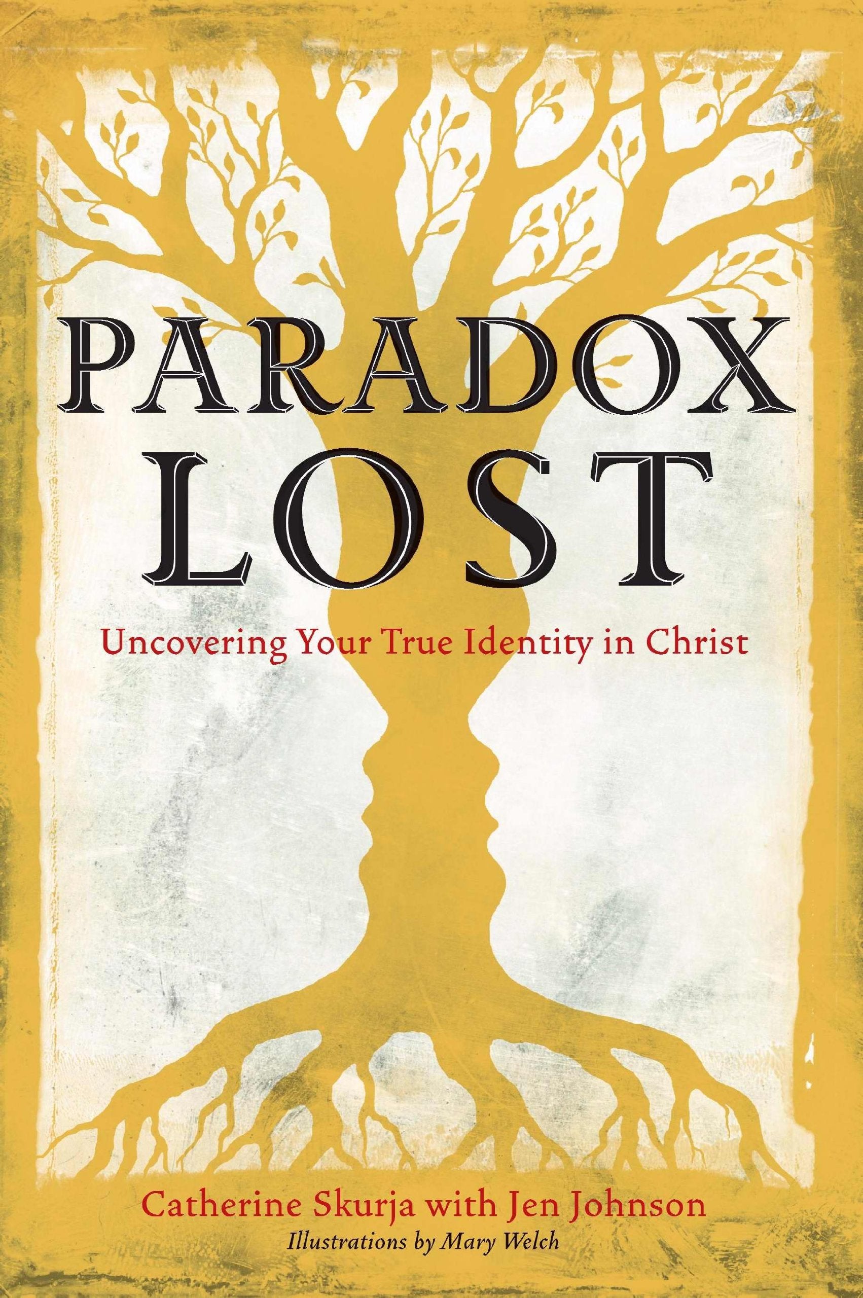 Paradox Lost: Uncovering Your True Identity In Christ,Used