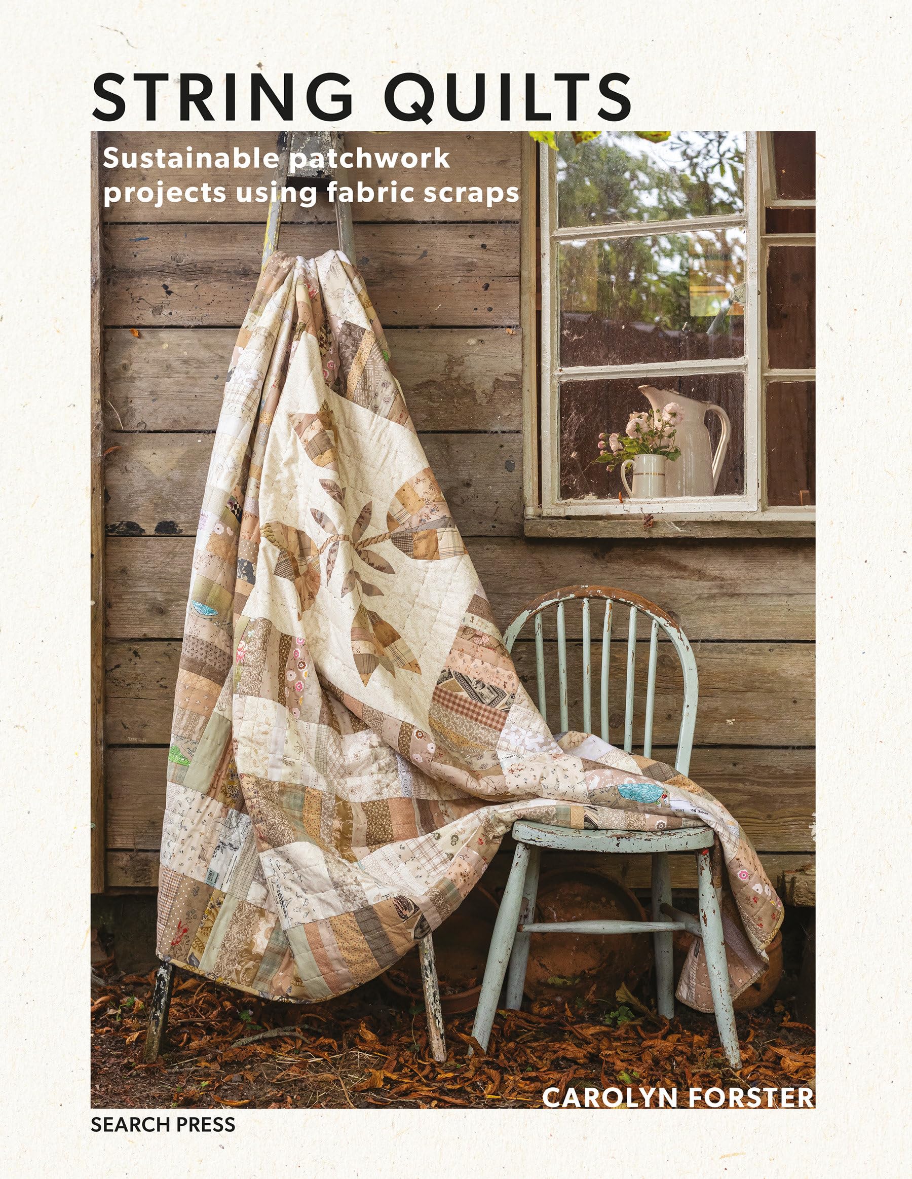String Quilts: Sustainable Patchwork Projects Using Fabric Scraps,Used