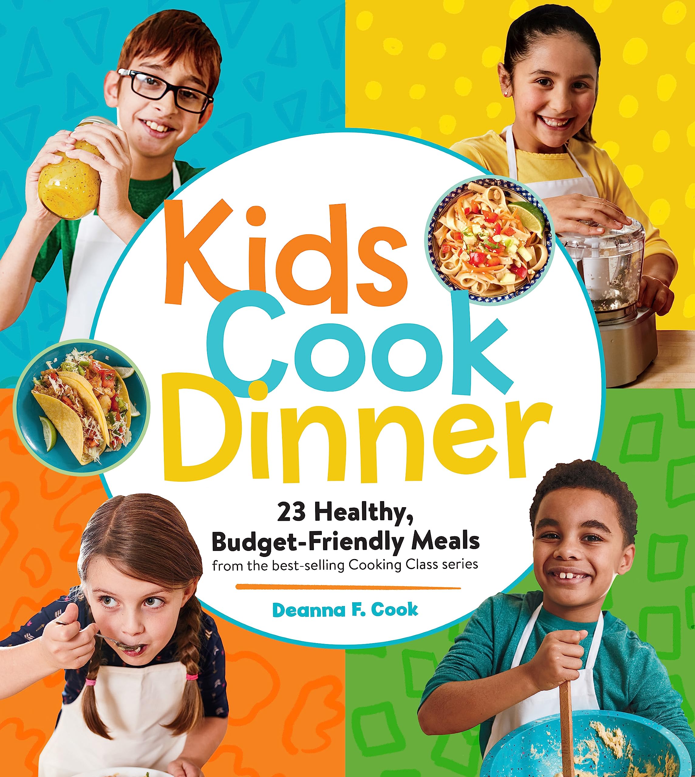 Kids Cook Dinner: 23 Healthy, Budgetfriendly Meals From The Bestselling Cooking Class Series,Used