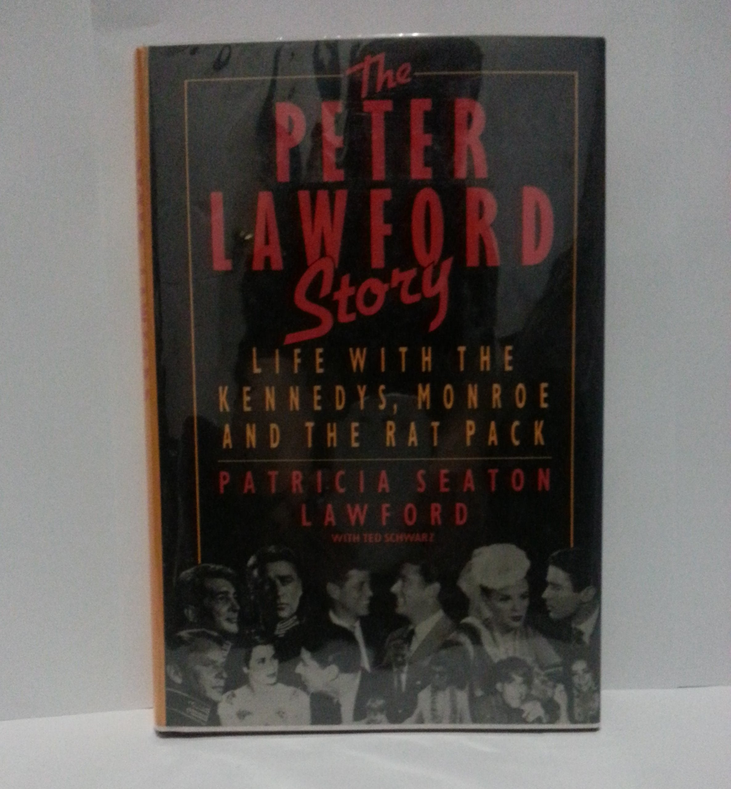 The Peter Lawford Story: Life With The Kennedys, Monroe And The Rat Pack-used