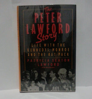 The Peter Lawford Story: Life With The Kennedys, Monroe And The Rat Pack-used