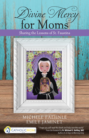 Divine Mercy for Moms: Sharing the Lessons of St. Faustina,Used