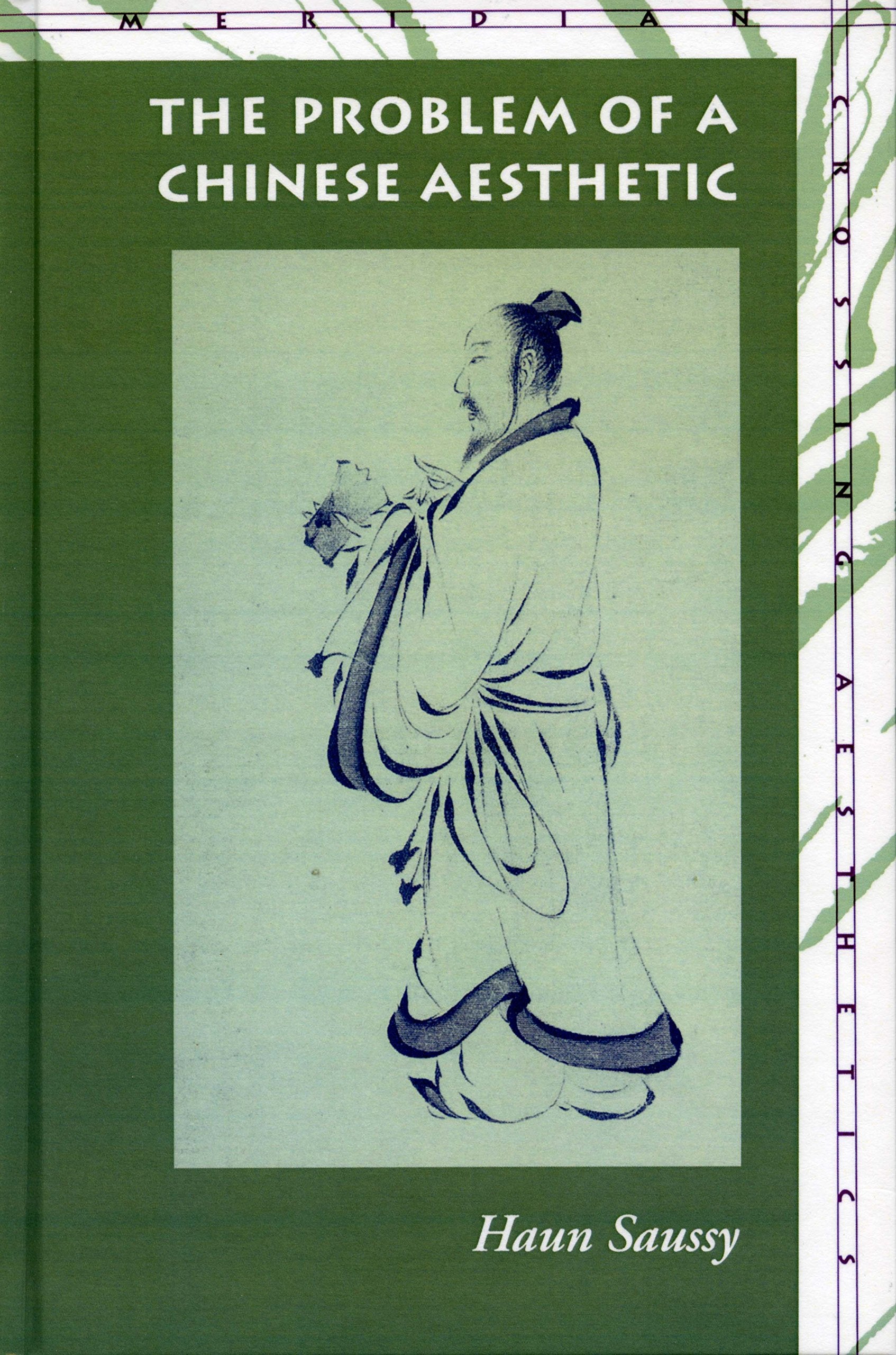 The Problem Of A Chinese Aesthetic (Meridian: Crossing Aesthetics)