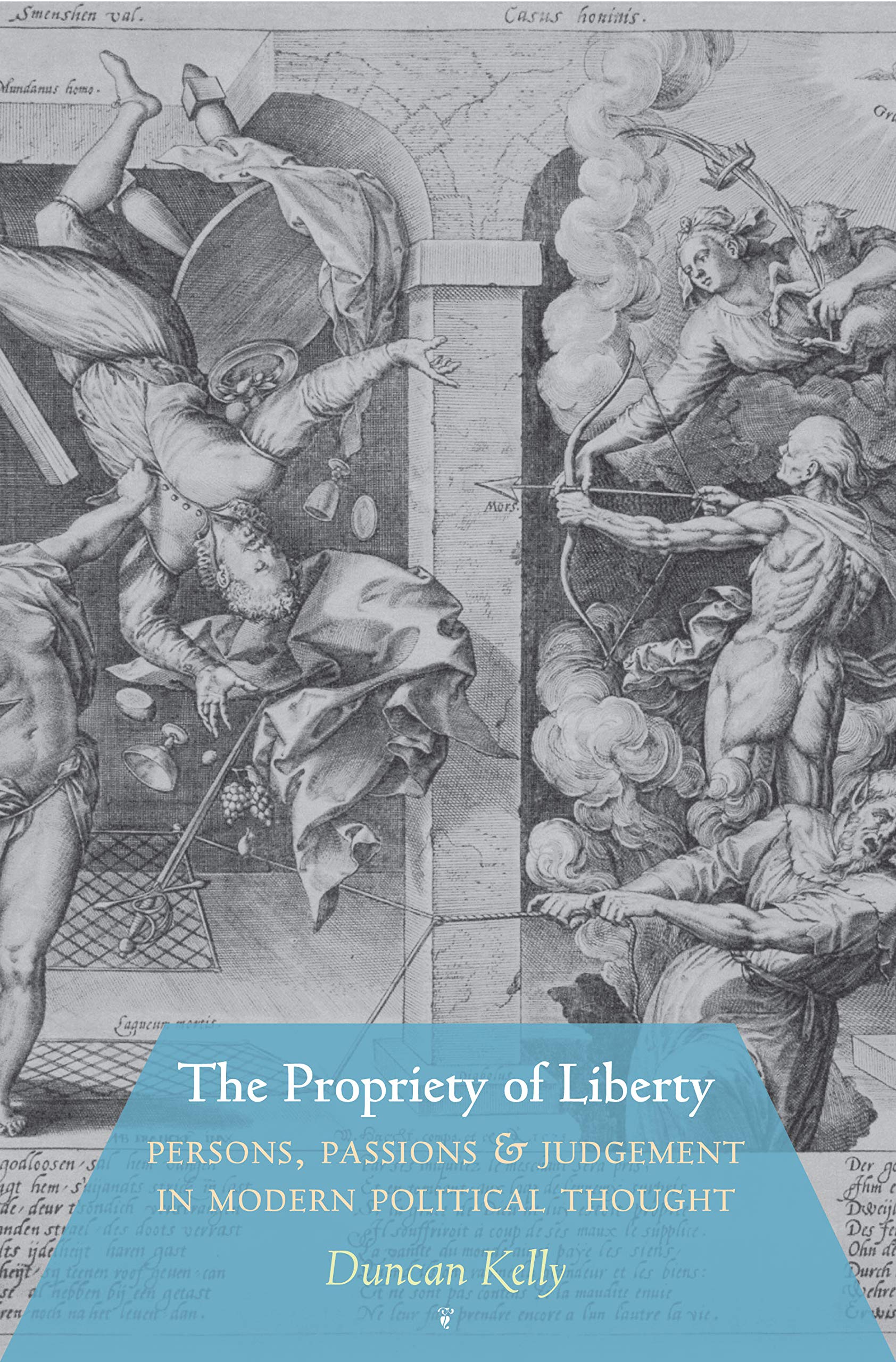 The Propriety Of Liberty: Persons, Passions, And Judgement In Modern Political Thought,Used