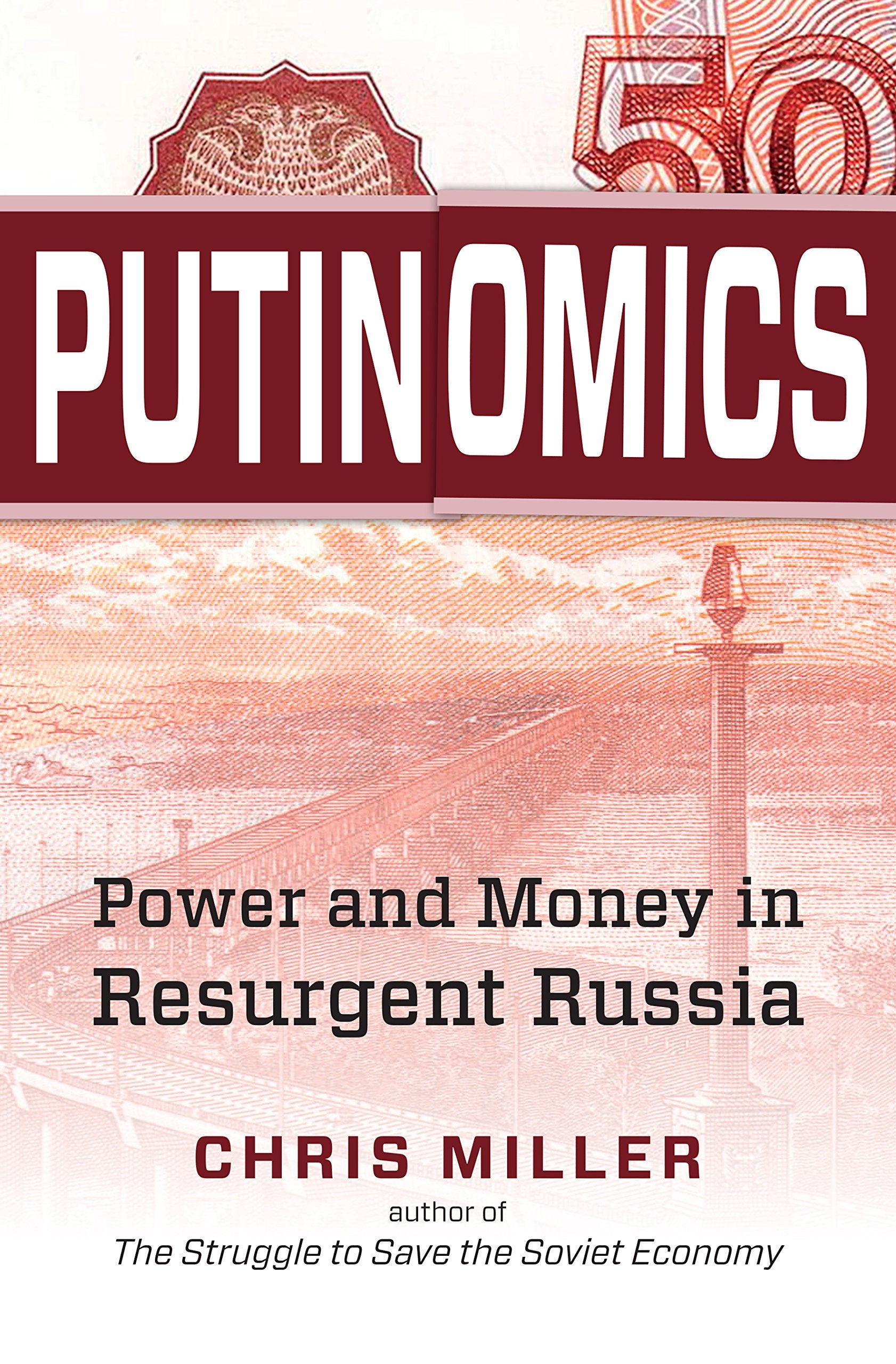 Putinomics: Power And Money In Resurgent Russia