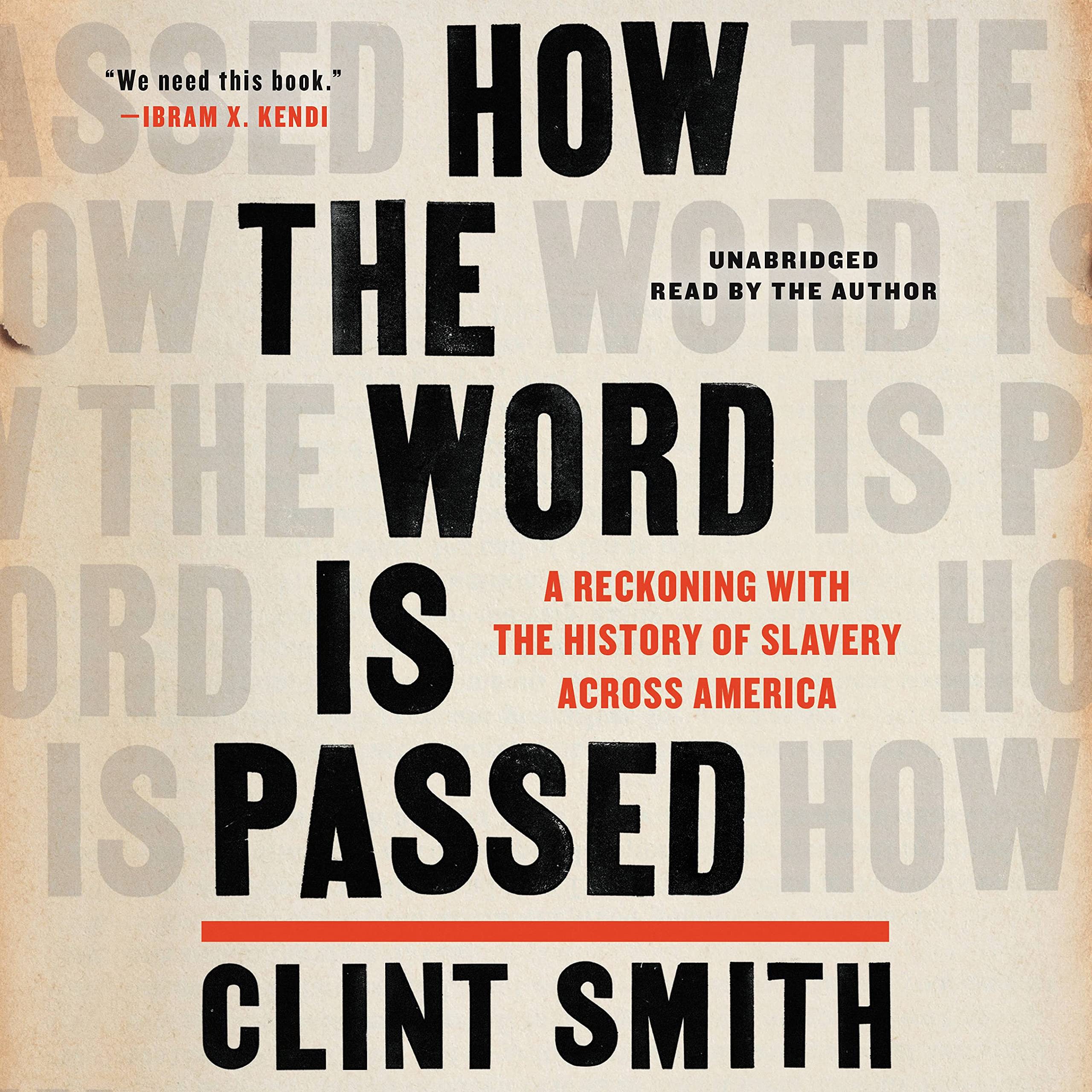 How The Word Is Passed: A Reckoning With The History Of Slavery Across America