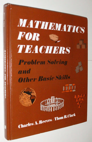 Mathematics for Teachers: Problem Solving and Other Basic Skills,Used