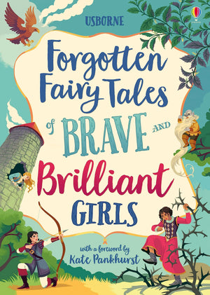 Forgotten Fairy Tales of Brave and Brilliant Girls: Inspiring Fairy Tales of Heroines Who Outwit Giants, Fight Evil, and Live Ha,Used