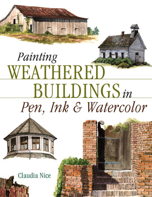 Painting Weathered Buildings in Pen, Ink & Watercolor,New
