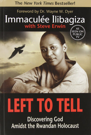 Left To Tell: Discovering God Amidst The Rwandan Holocaust