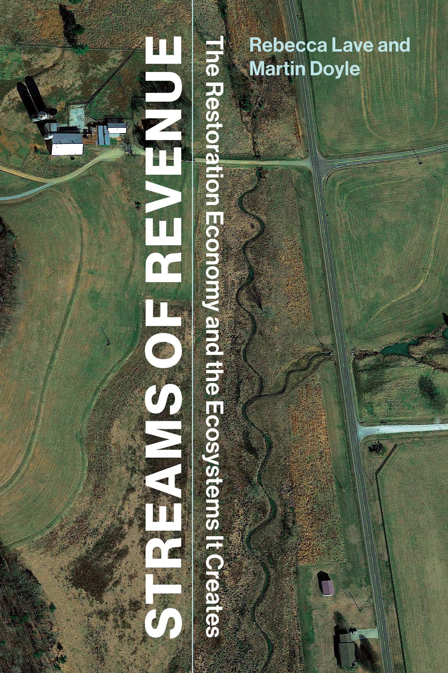 Streams of Revenue: The Restoration Economy and the Ecosystems It Creates,Used