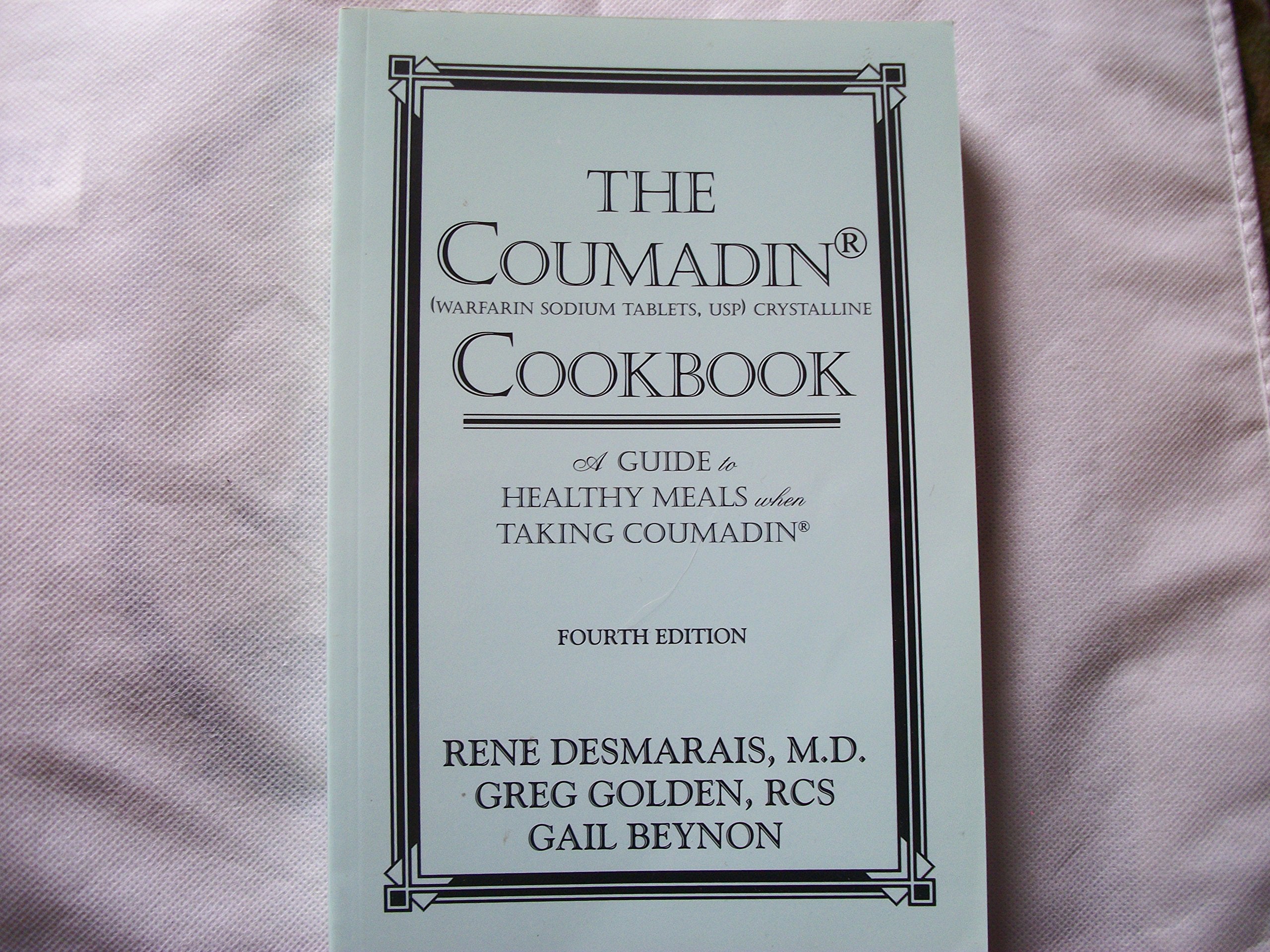 The Coumadin Cookbook: A Guide to Healthy Meals when Taking Coumadin
