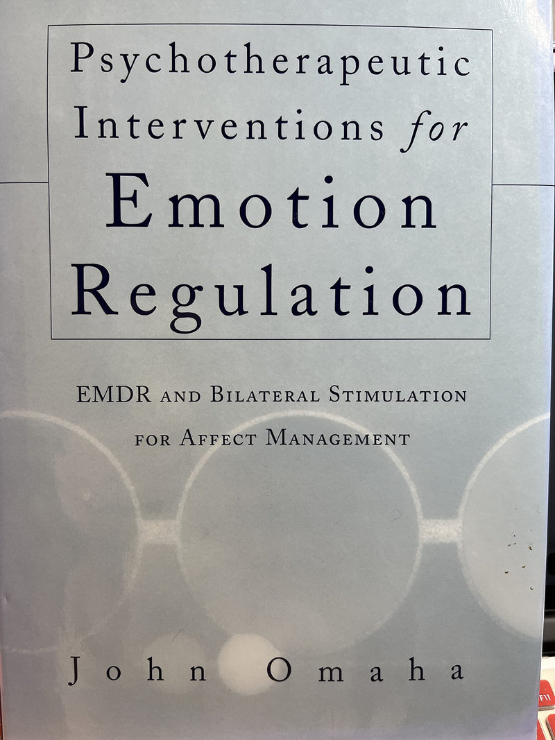 Psychotherapeutic Interventions For Emotion Regulation: Emdr And Bilateral Stimulation For Affect Management (Norton Professiona-new,New