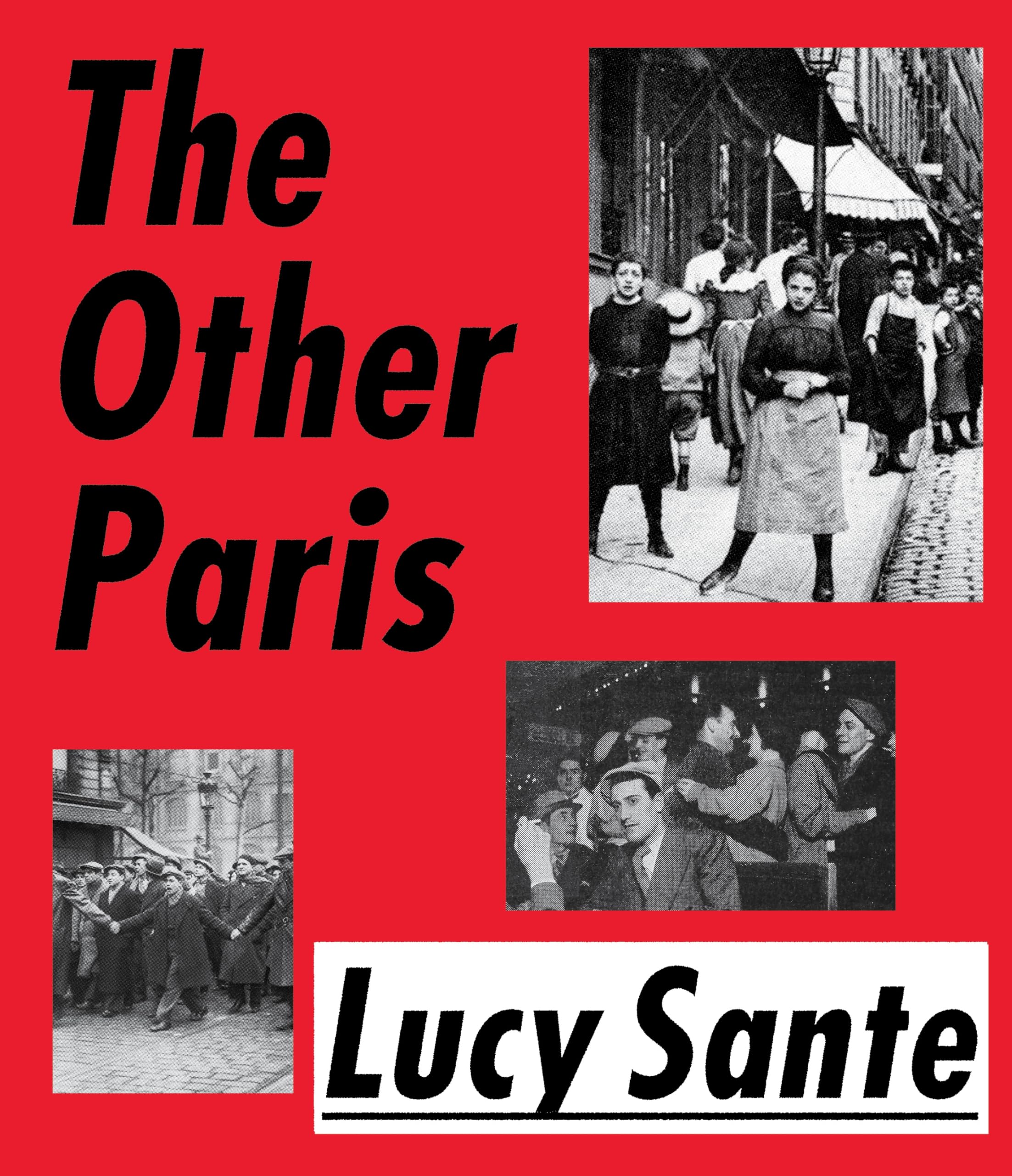 The Other Paris: The People's City, Nineteenth and Twentieth Centuries,New