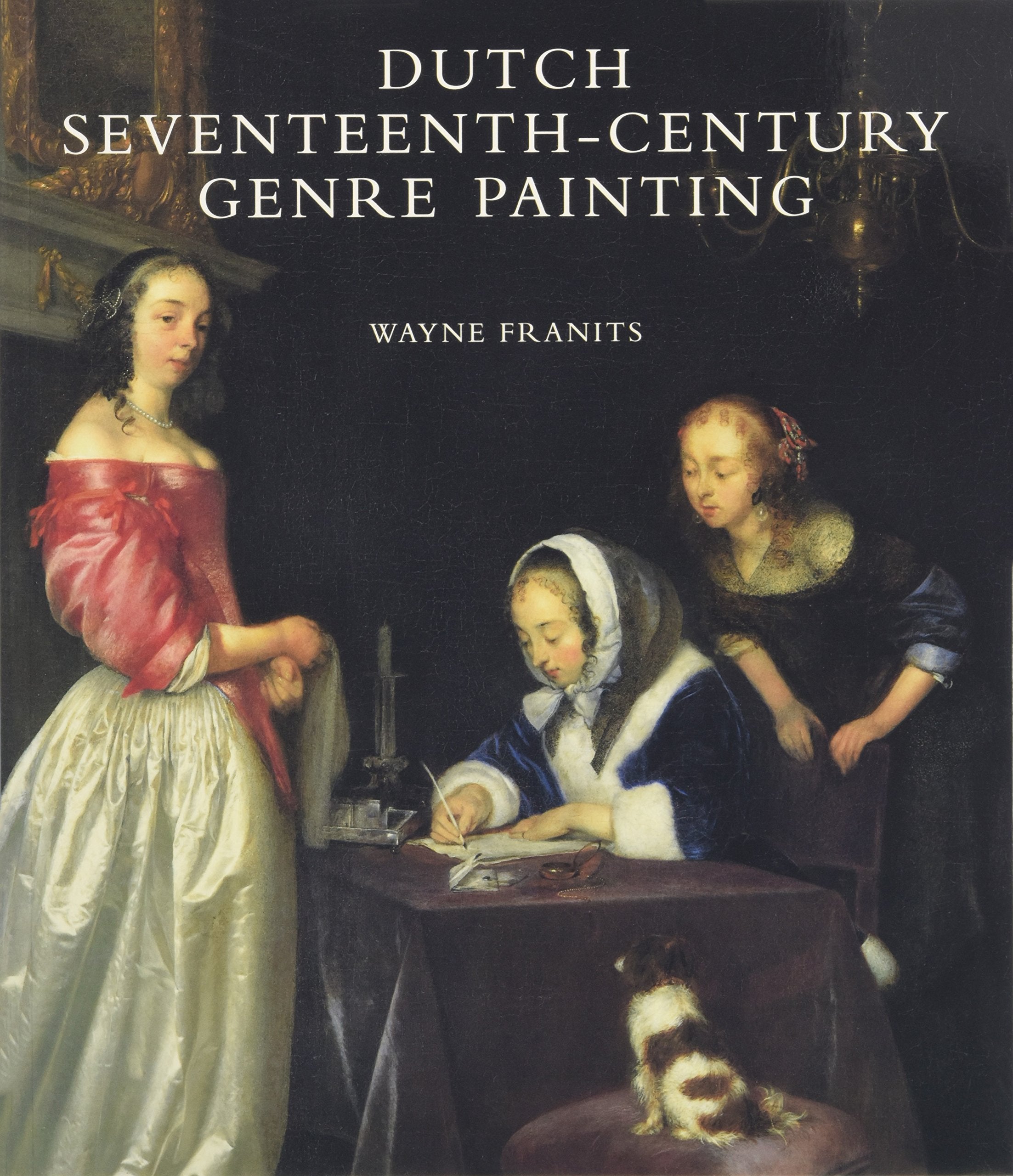 Dutch SeventeenthCentury Genre Painting: Its Stylistic and Thematic Evolution,Used