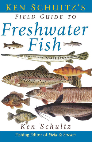 Ken Schultz's Field Guide to Freshwater Fish,Used