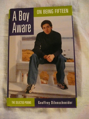 A Boy Aware: On Being Fifteen : The Selected Poems,Used