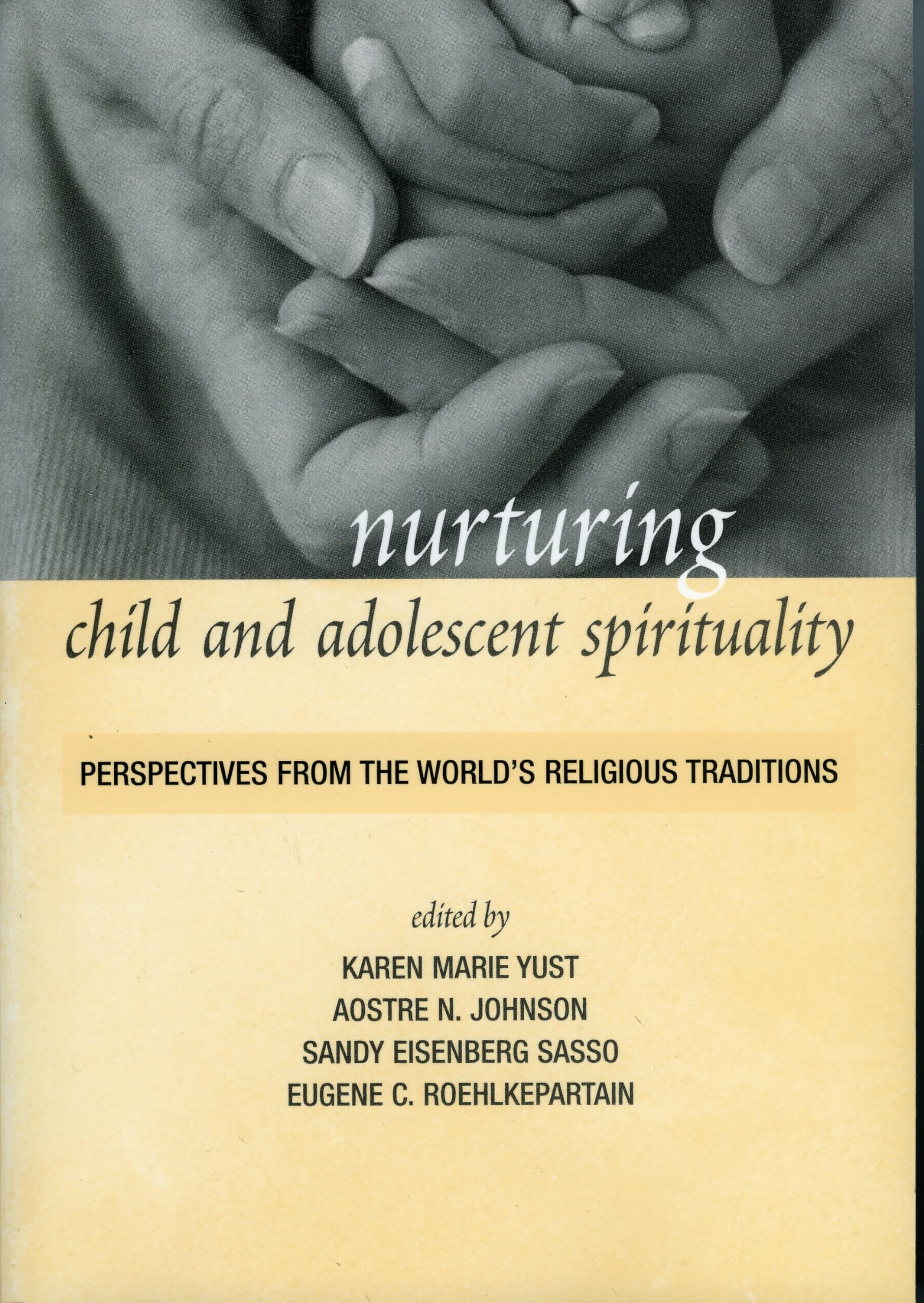 Nurturing Child and Adolescent Spirituality: Perspectives from the World's Religious Traditions,Used