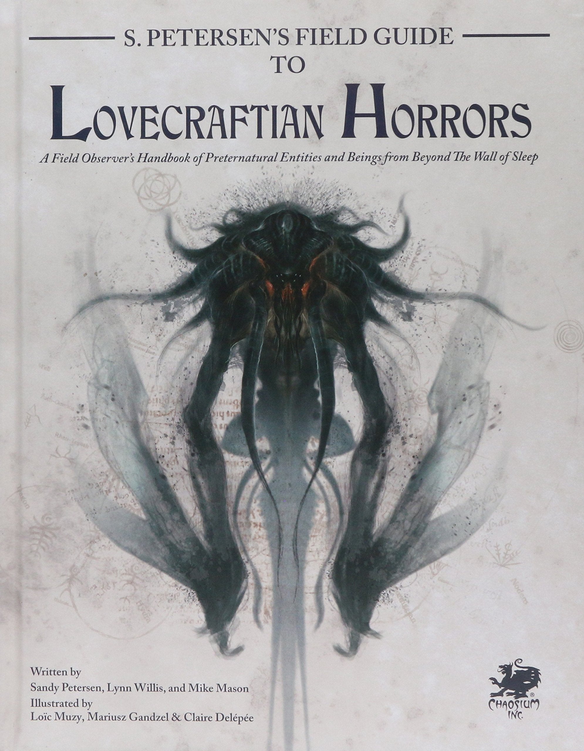 S. Petersen'S Field Guide To Lovecraftian Horrors: A Field Observer'S Handbook Of Preternatural Entities And Beings From Beyond