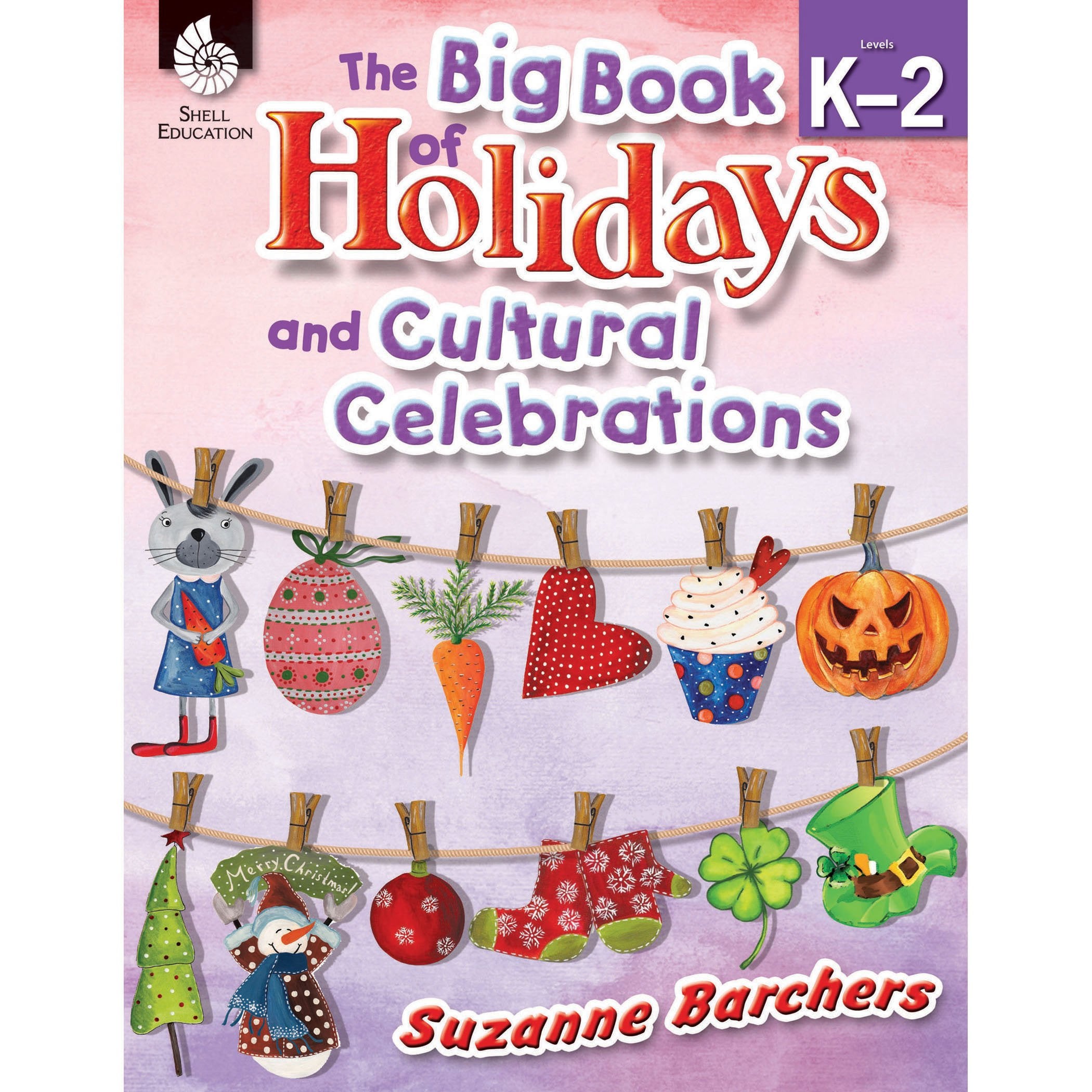 The Big Book of Holiday and Cultural Celebrations, Grades K2  Teacher Resource Provides 180 Fun Activities, Crafts, Puzzles an,Used