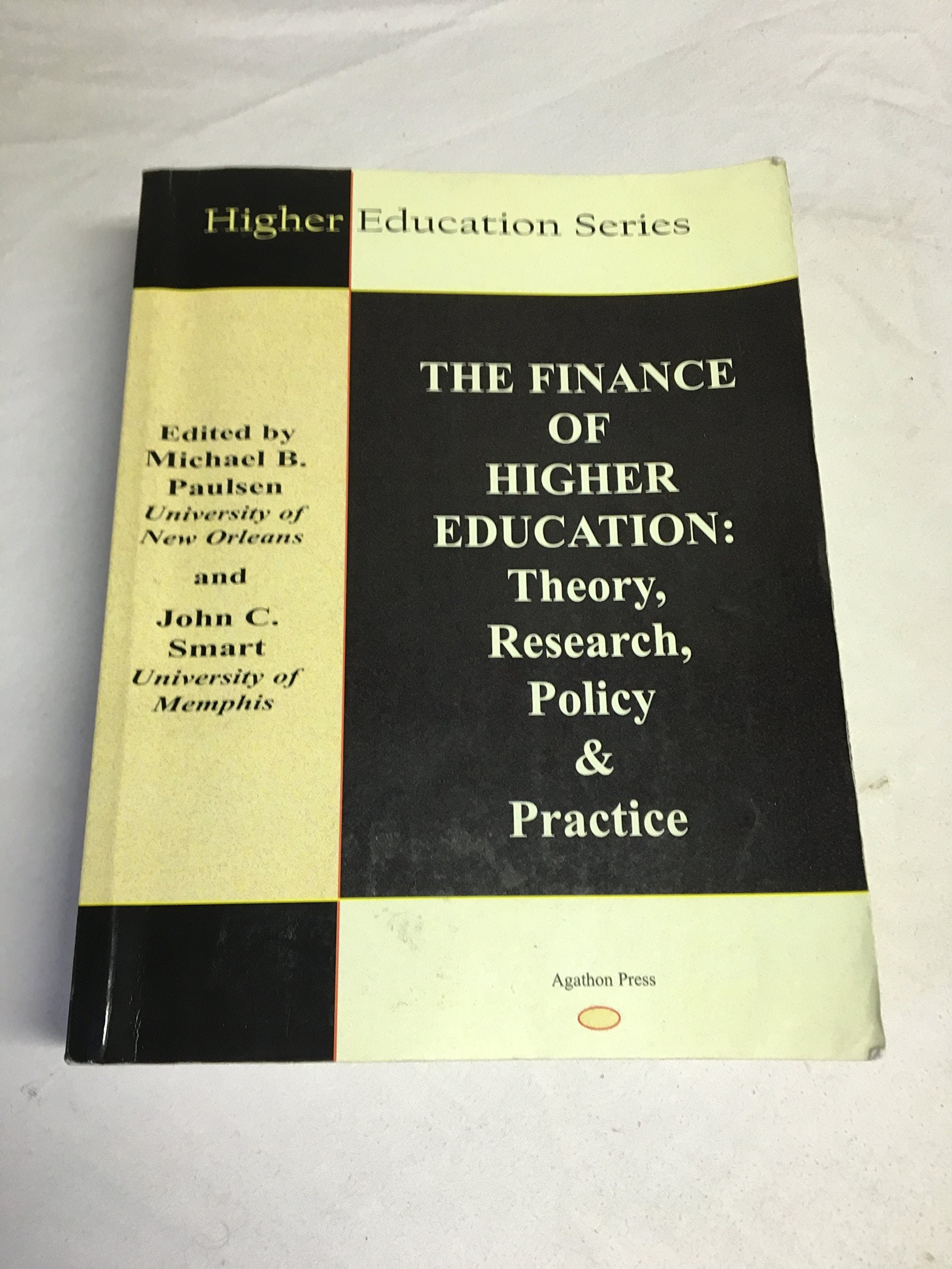 The Finance of Higher Education: Theory, Research, Policy and Practice,Used