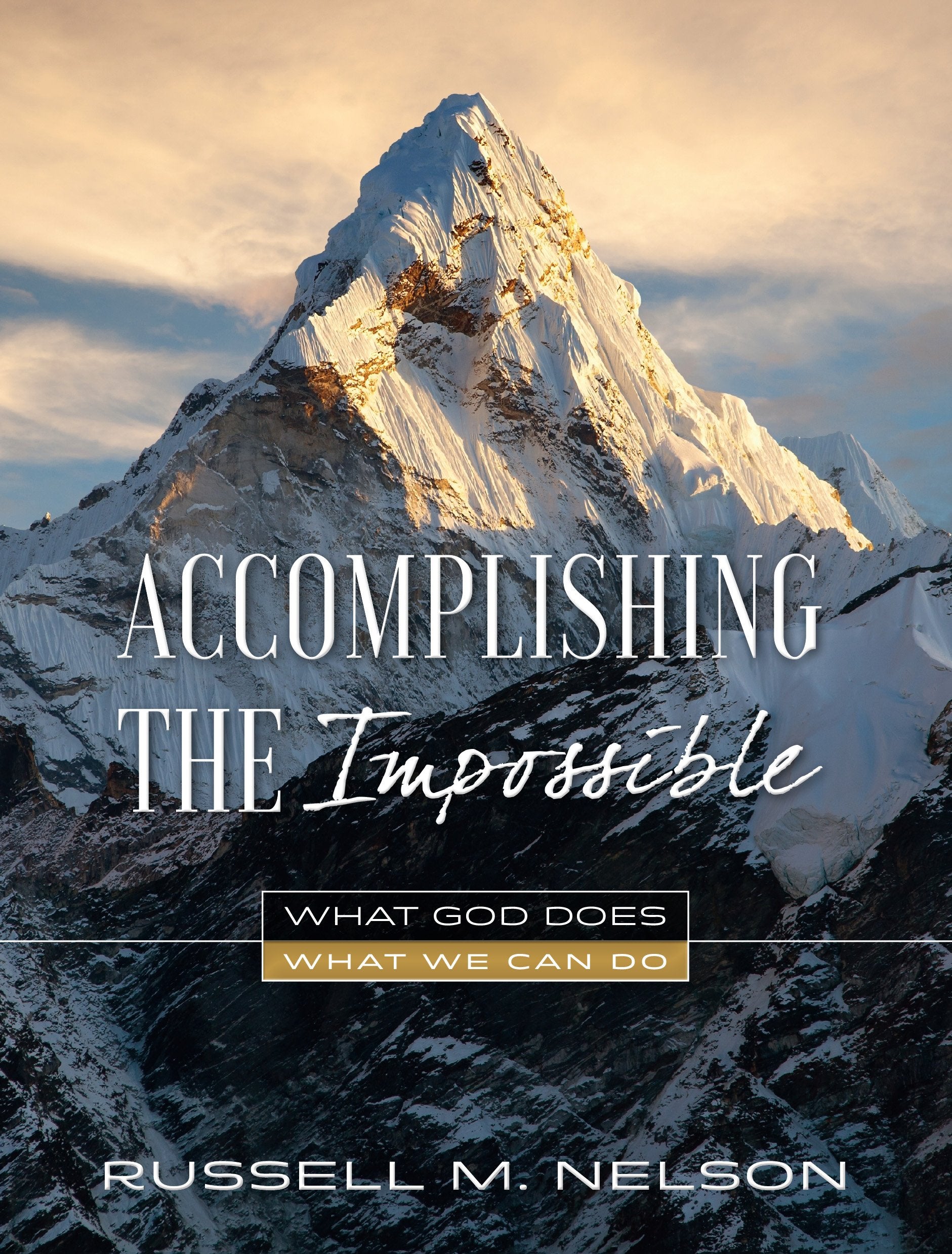 Accomplishing the Impossible: What God Does, What We Can Do,Used