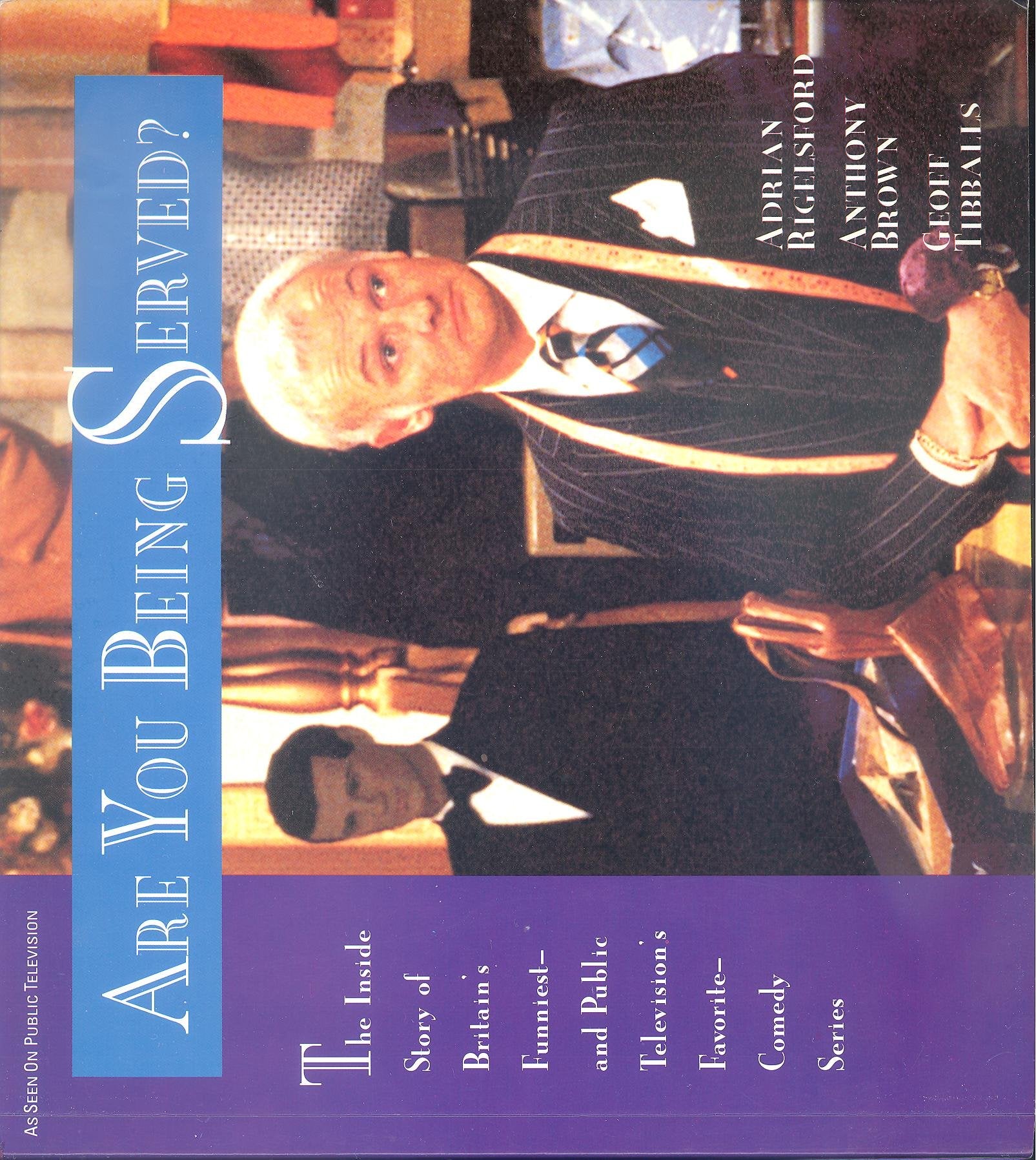 Are You Being Served?: The Inside Story of Britain's FunniestAnd Public Television's FavoriteComedy Series,New