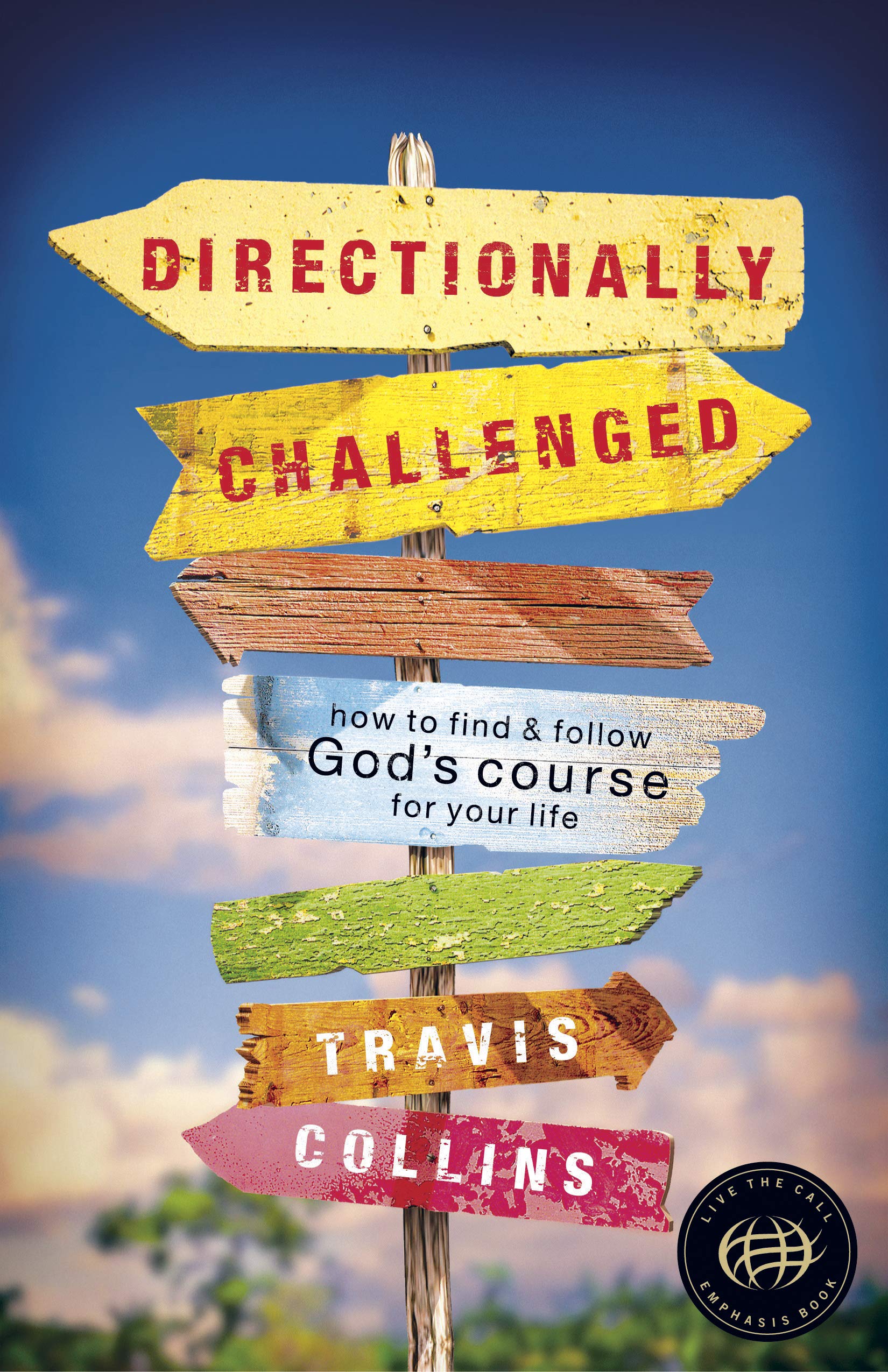 Directionally Challenged: How to Find and Follow God's Course for Your Life,Used