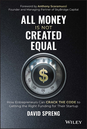 All Money Is Not Created Equal: How Entrepreneurs Can Crack the Code to Getting the Right Funding for Their Startup,Used