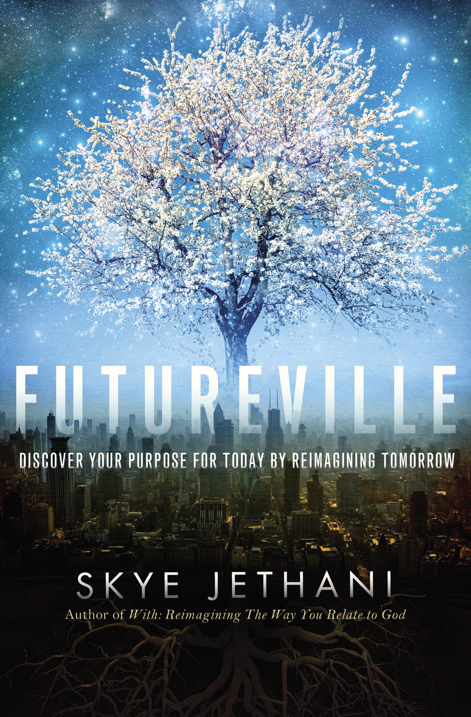 Futureville: Discover Your Purpose For Today By Reimagining Tomorrow
