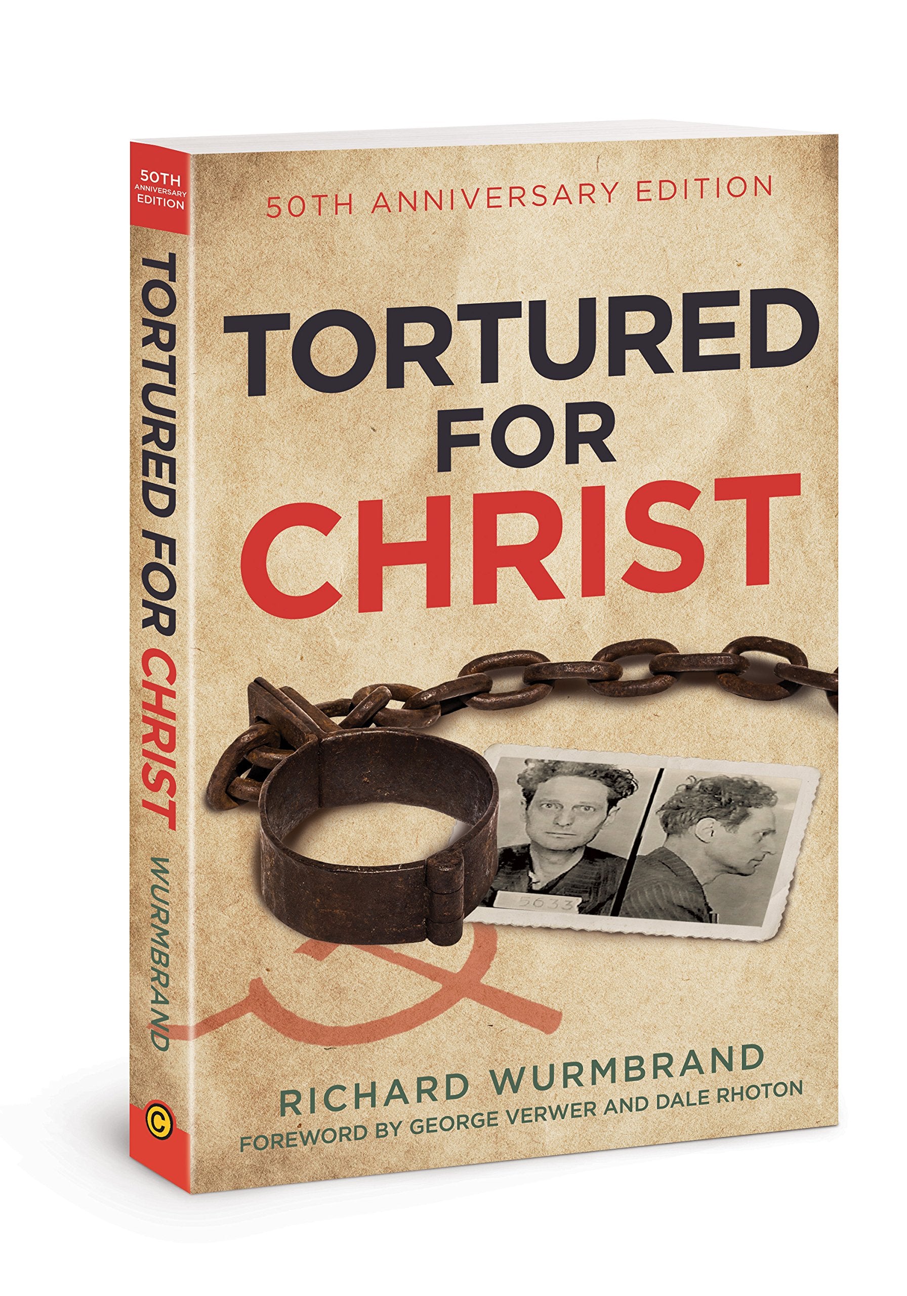 Tortured For Christ: 50Th Anniversary Edition,New