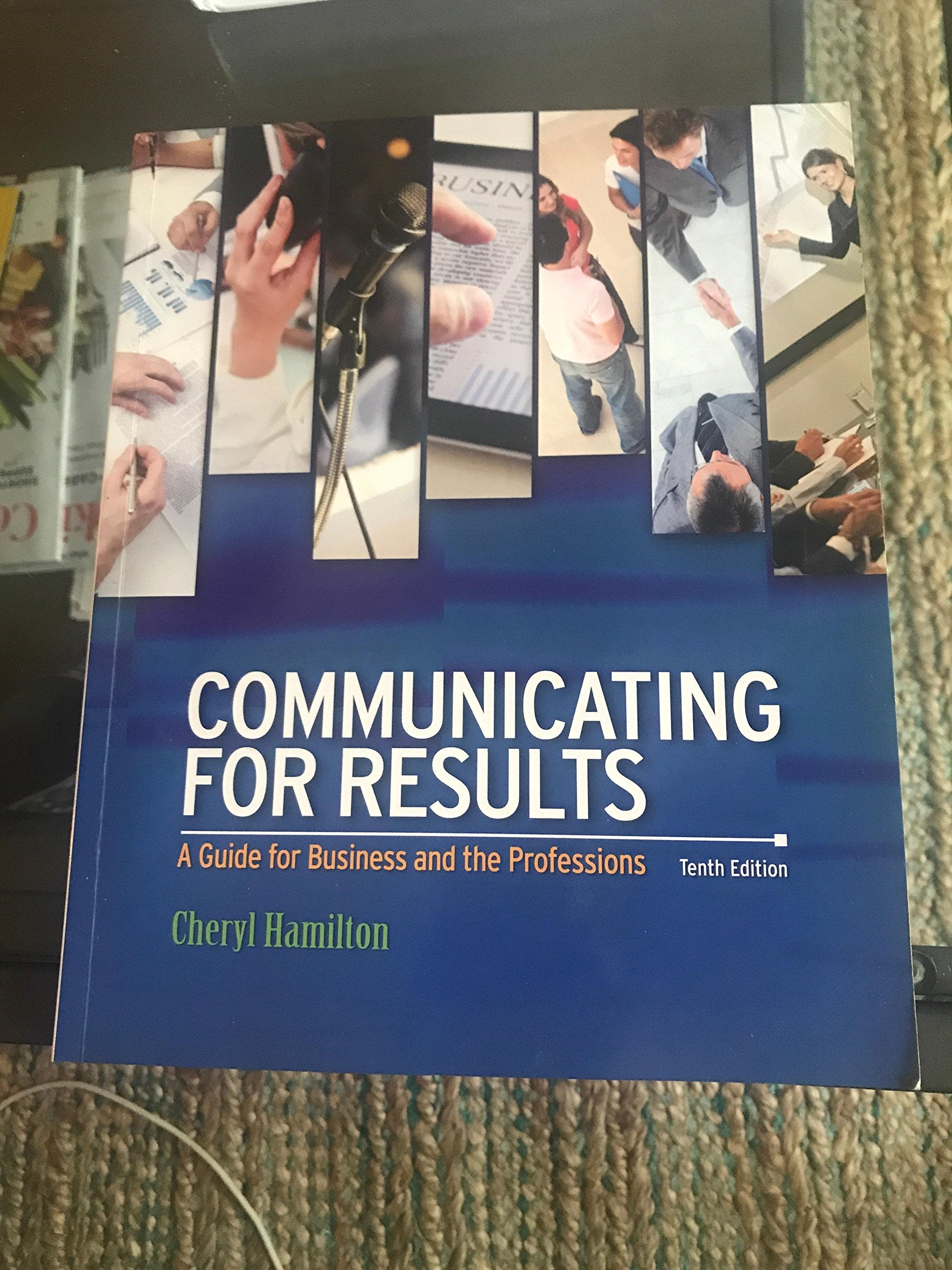 Communicating for Results: A Guide for Business and the Professions,New