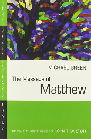 The Message of Matthew: The Kingdom of Heaven (The Bible Speaks Today Series),New