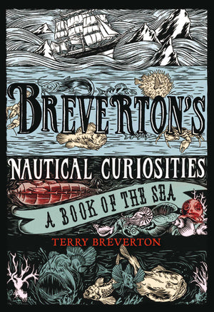 Brevertons Nautical Curiosities: A Book Of The Sea
