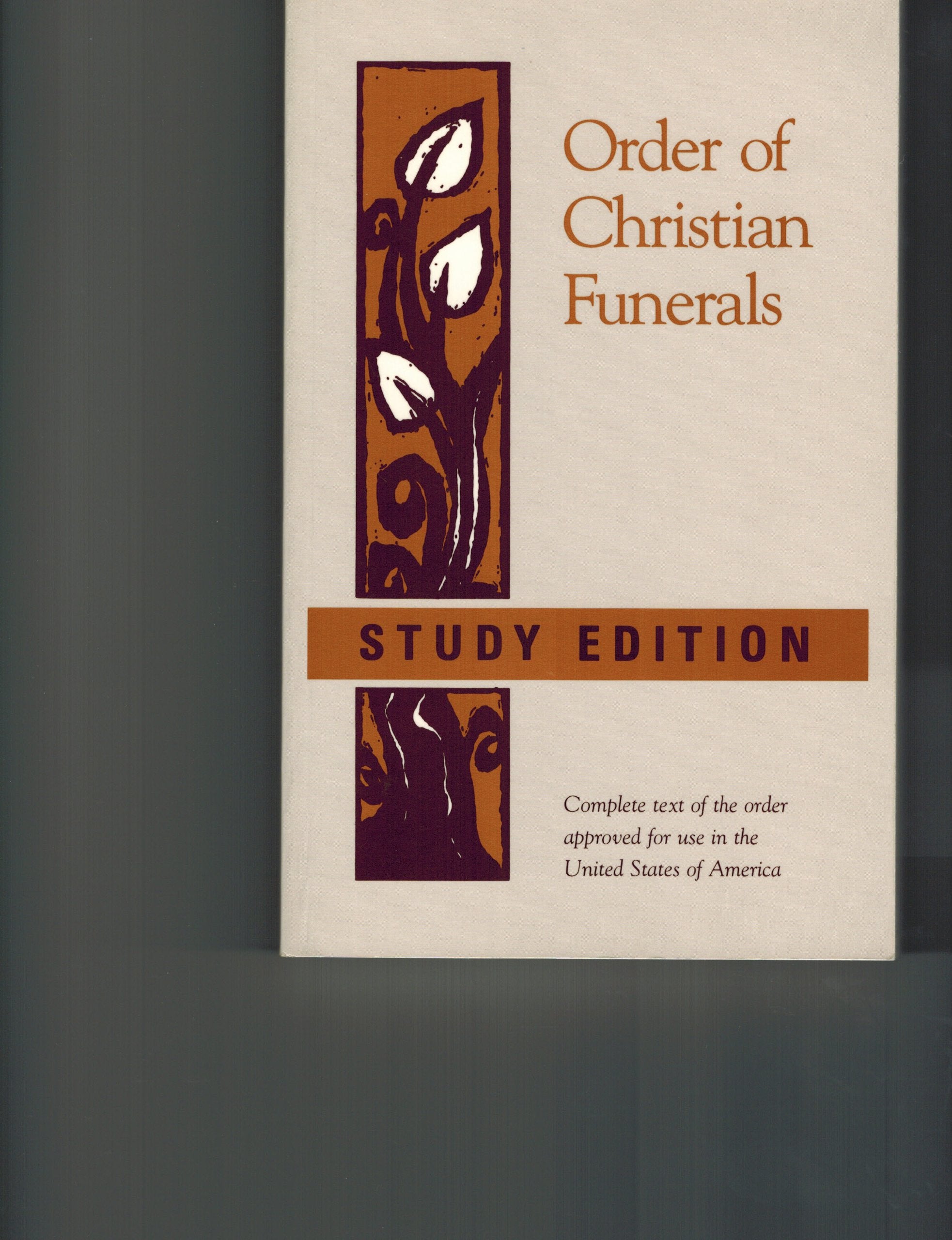 Order of Christian Funerals: Complete Text of the Order Approved for use in the United States of America (Study Edition),Used