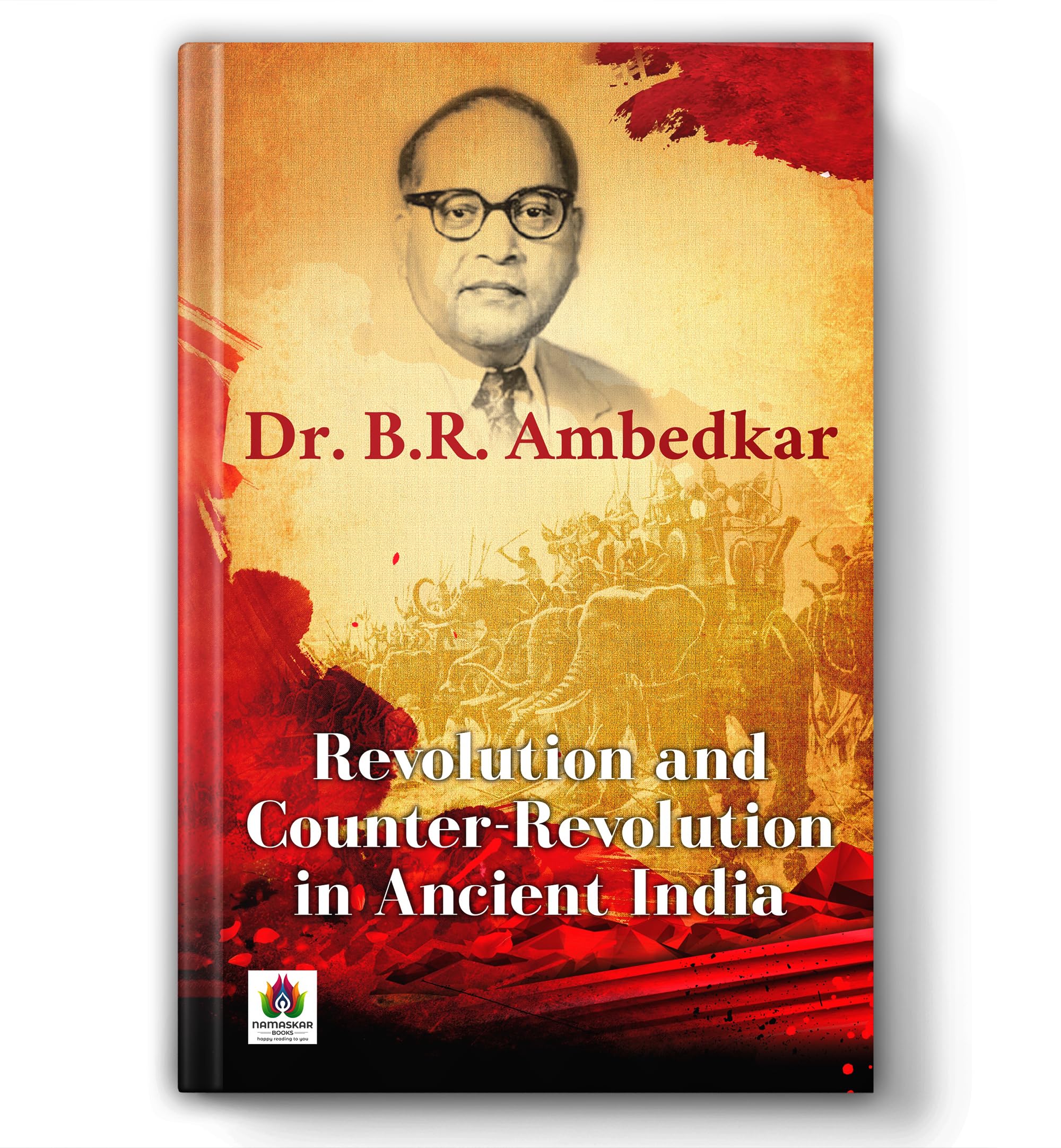 Revolution And Counter-Revolution In Ancient India | Dr. B.R. AmbedkarS Historic Analysis Of Buddhism Vs. Brahmanism | Caste System, Religious Conflict, And Social Reform In Ancient India [Premium Paperback]