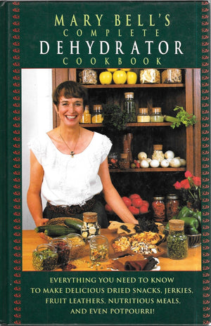 Mary Bell'S Complete Dehydrator Cookbook,New