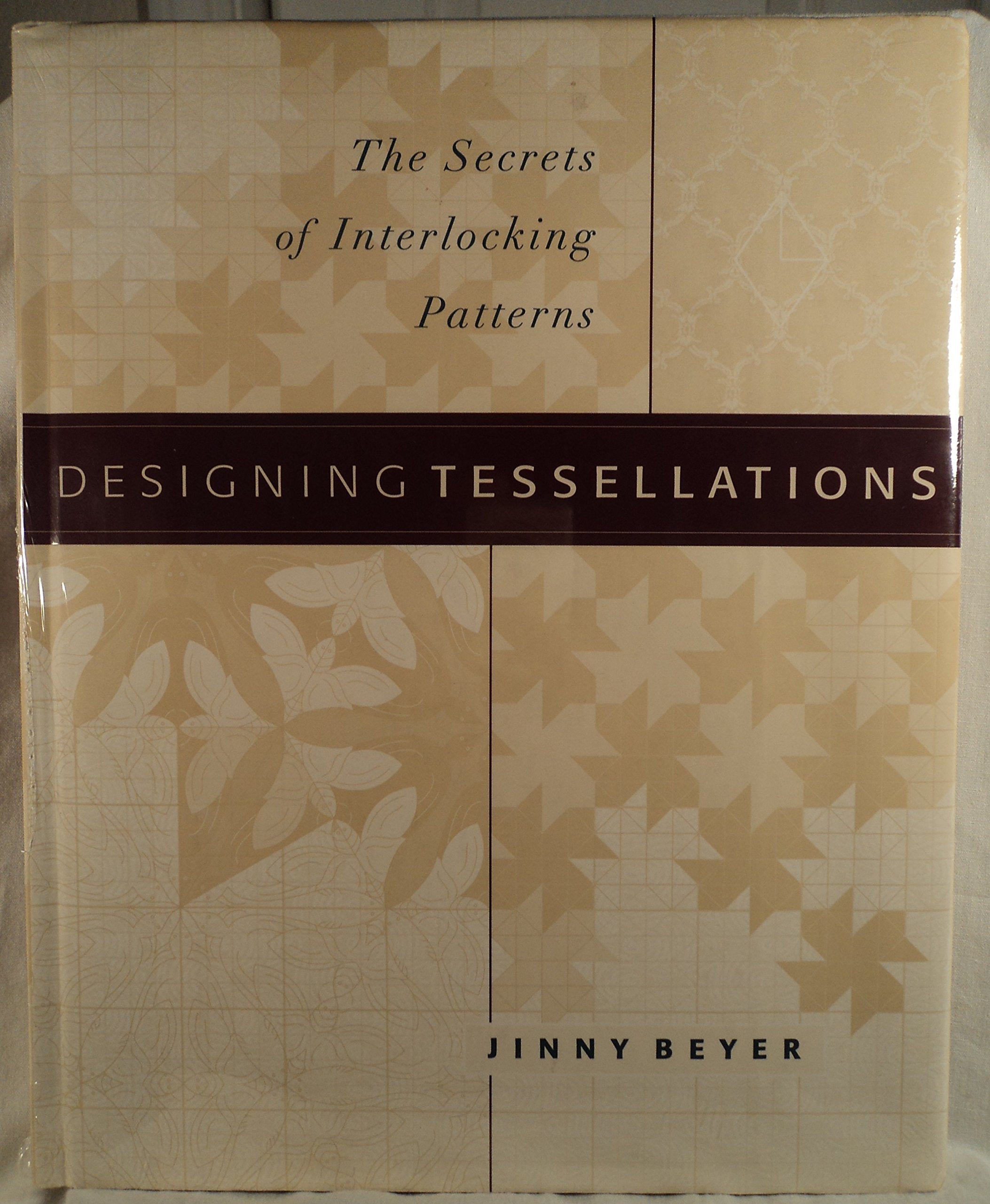 Designing Tessellations : The Secrets Of Interlocking Patterns