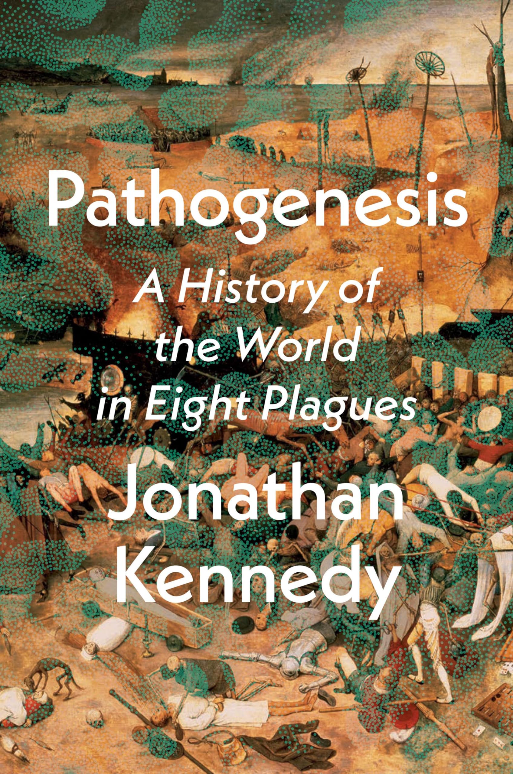 Pathogenesis: A History Of The World In Eight Plagues,Used
