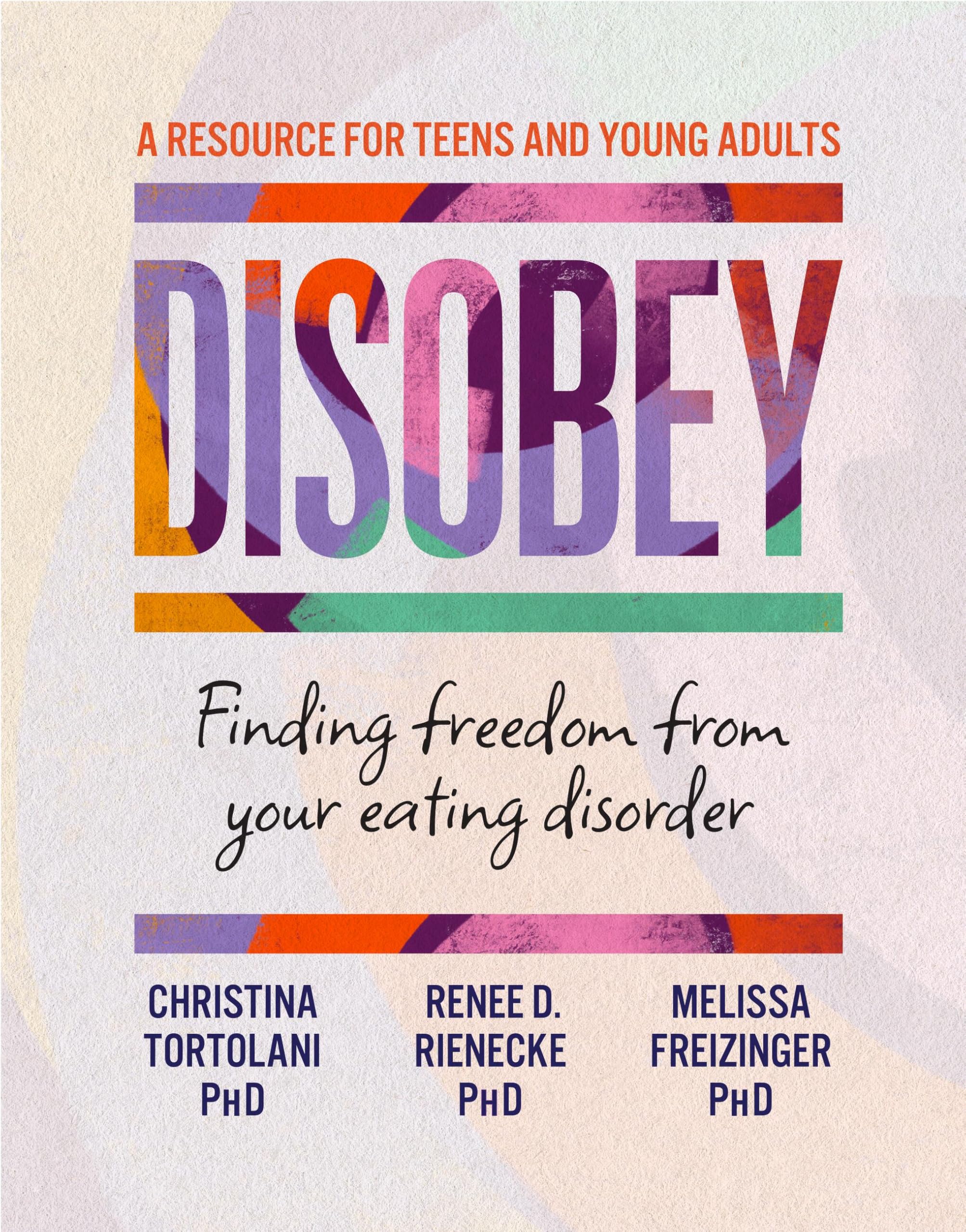 Disobey: Finding Freedom From Your Eating Disorder