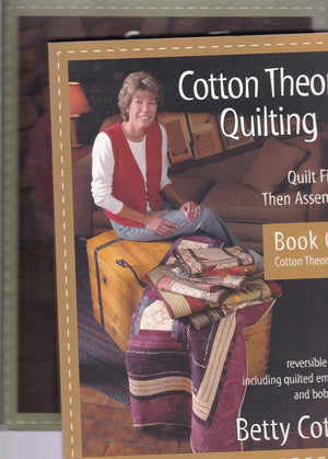 Cotton Theory Quilting: Quilt First  Then Assemble (Cotton Theory Series),New