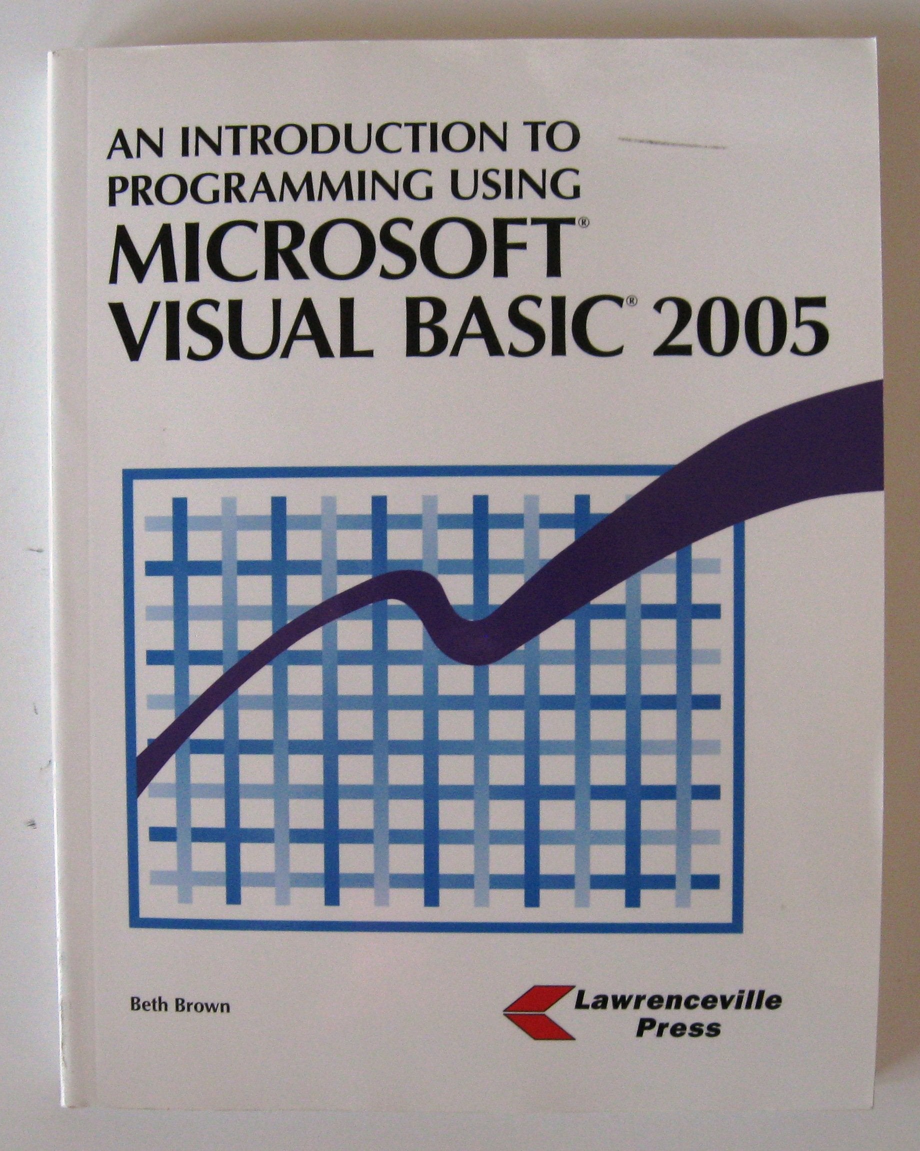 An Introduction to Programming Using Microsoft Visual Basic 2005,Used