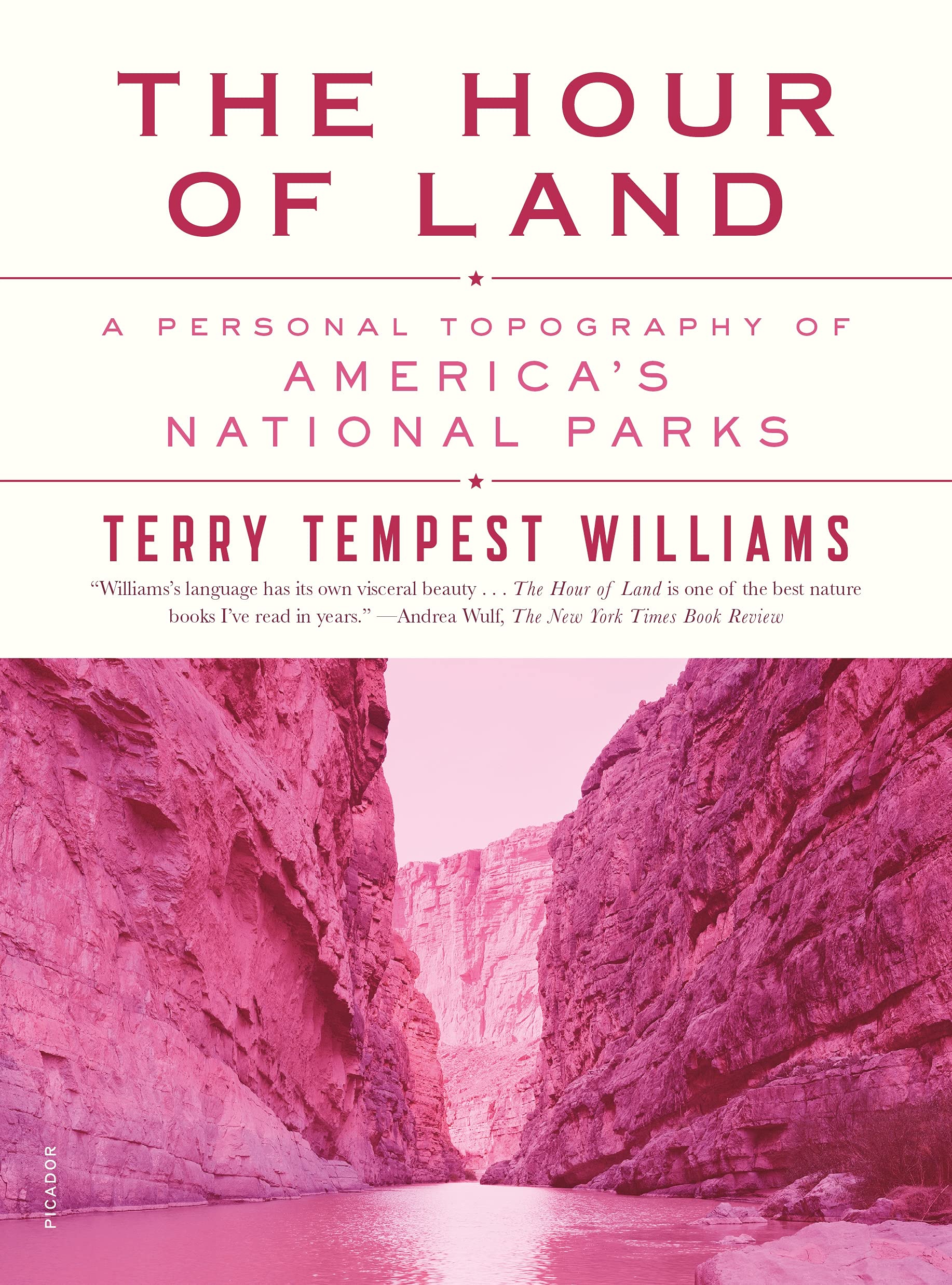 The Hour of Land: A Personal Topography of America's National Parks,New