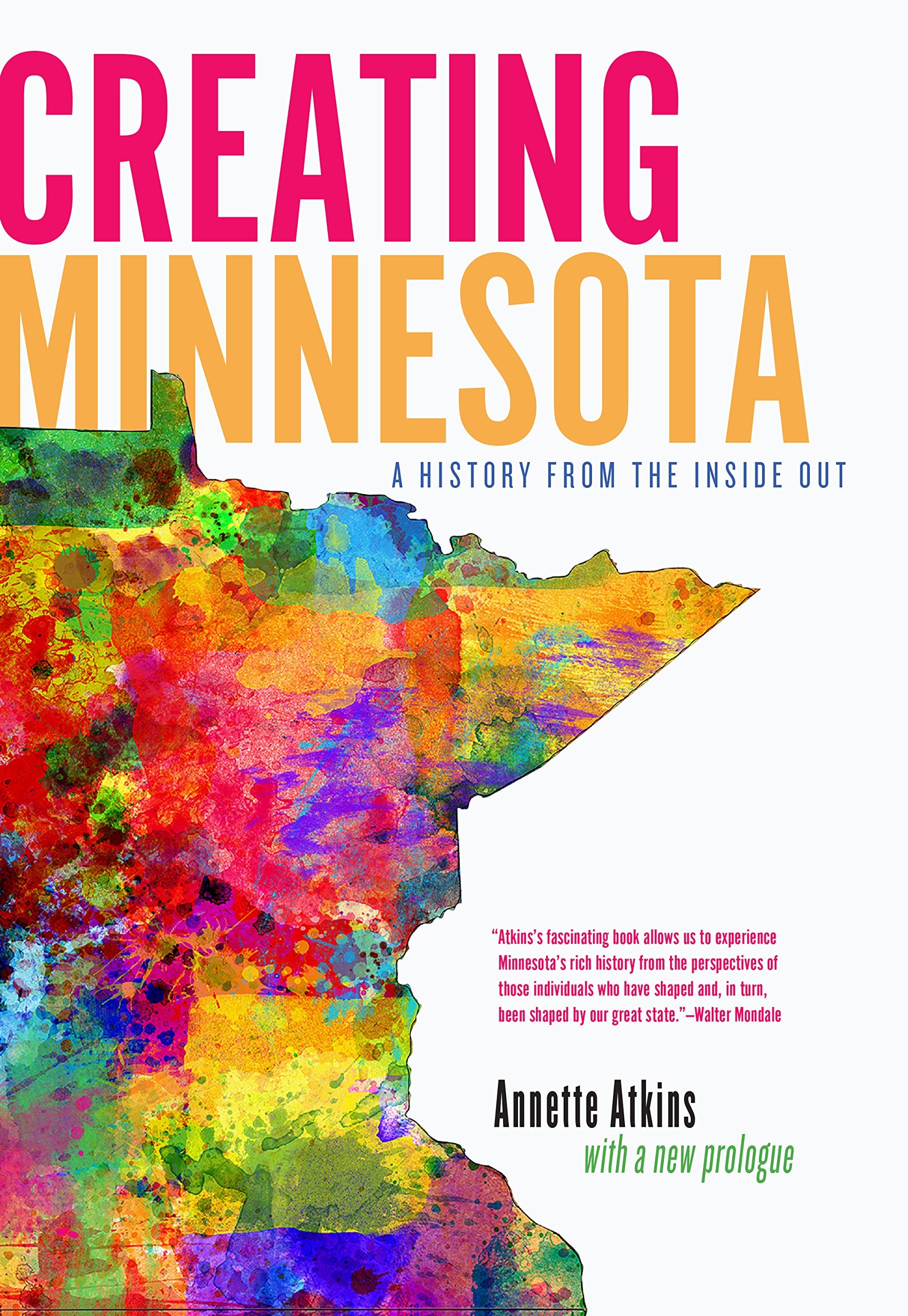 Creating Minnesota: A History from the Inside Out,Used