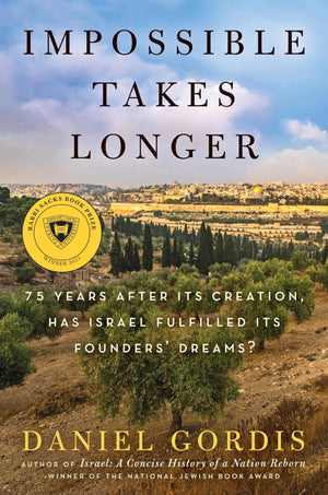 Impossible Takes Longer: 75 Years After Its Creation, Has Israel Fulfilled Its Founders' Dreams?,Used