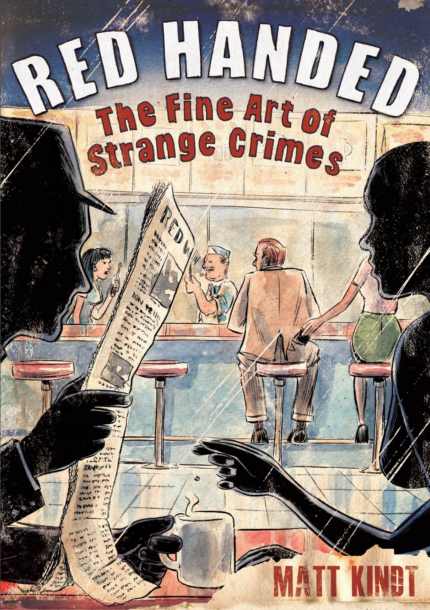 Red Handed: The Fine Art Of Strange Crimes,New