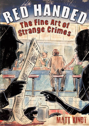 Red Handed: The Fine Art Of Strange Crimes,New