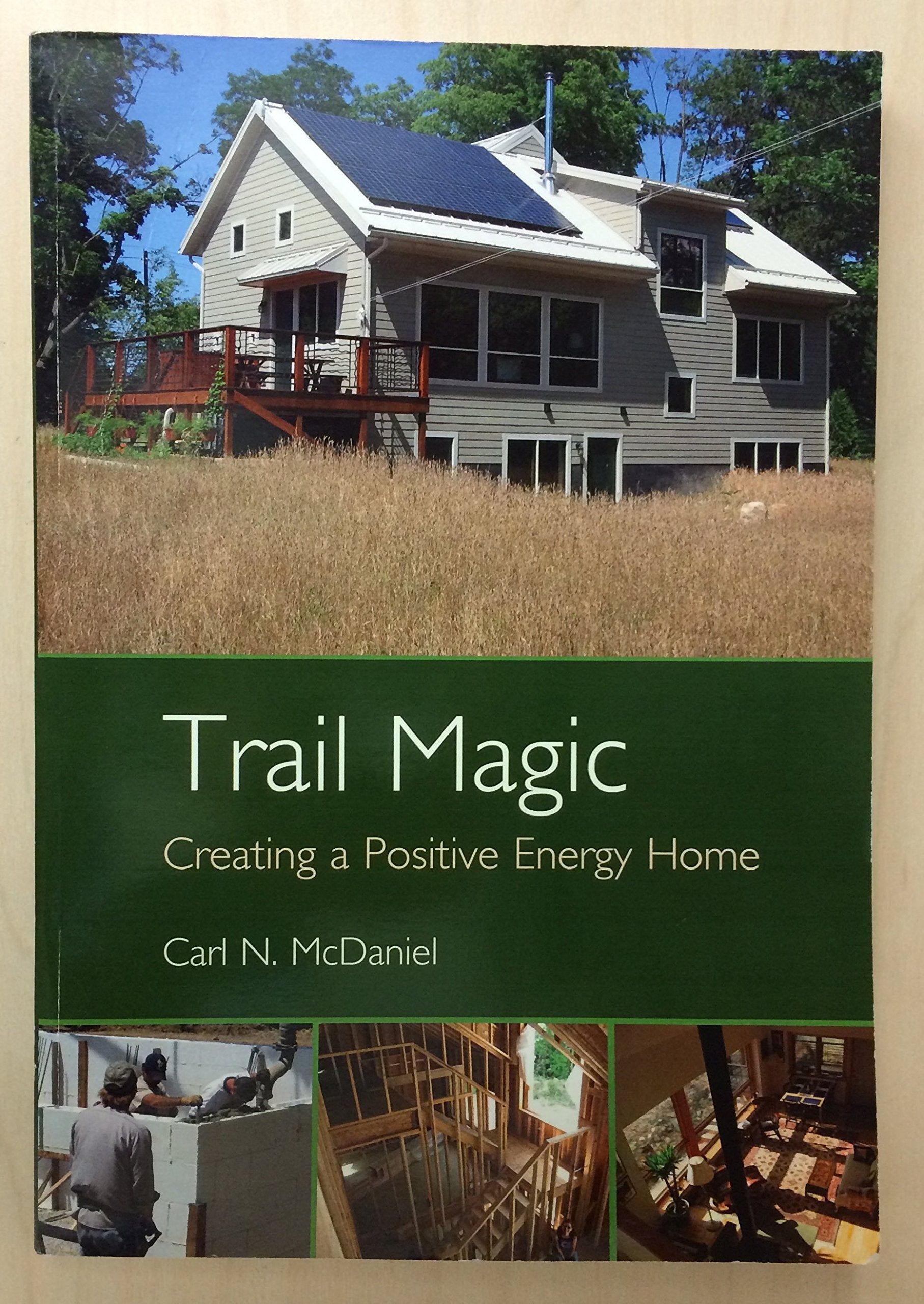 Trail Magic: Creating a Positive Energy Home by McDaniel, Carl (2011) Paperback,Used